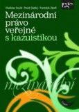 Mezinárodní právo veřejné s kazuistikou Mezinárodní právo veřejné s kazuistikou