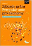 Základy práva Evropské unie pro ekonomy Základy práva Evropské unie pro ekonomy