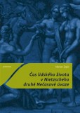 Čas lidského života v Nietzscheho druhé Nečasové úvaze Čas lidského života v Nietzscheho druhé Nečasové úvaze