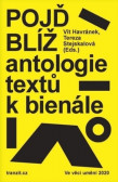 Pojď blíž: Antologie textů k bienále Ve věci umění 2020