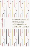 Fundamentální ontologie a temporální základy logiky