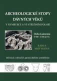 Archeologické stopy dávných věků v Nymburce a ve středním Polabí Archeologické stopy dávných věků v Nymburce a ve středním Polabí