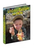 Láska k šutrům pro děti Láska k šutrům pro děti