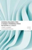 Ochrana základních práv a svobod v proměnách práva na počátku 21.století Ochrana základních práv a svobod v proměnách práva na počátku 21.století