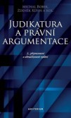 Judikatura a právní argumentace 2.přepracované a aktualizované vydání dotisk Judikatura a právní argumentace 2.přepracované a aktualizované vydání dotisk