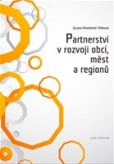 Partnerství v rozvoji obcí, měst a regionů Partnerství v rozvoji obcí, měst a regionů