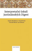 Interpretační úskalí justiniánských digest Interpretační úskalí justiniánských digest