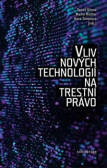 Vliv nových technologií na trestní právo Vliv nových technologií na trestní právo