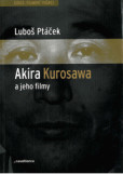 Akira Kurosawa a jeho filmy Akira Kurosawa a jeho filmy