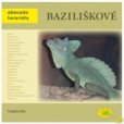 Baziliškové Baziliškové