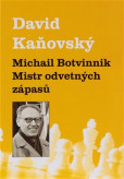 Michail Botvinnik - Mistr odvetných zápasů Michail Botvinnik - Mistr odvetných zápasů