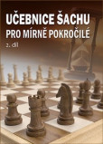 Učebnice šachu pro mírně pokročilé 2. díl Učebnice šachu pro mírně pokročilé 2. díl