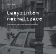 Labyrintem Normalizace Labyrintem Normalizace