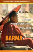 Barma - Pohled profesionálního průvodce Barma - Pohled profesionálního průvodce