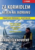 Za kormidlem nejen na Jadranu (2. vydání) Za kormidlem nejen na Jadranu (2. vydání)