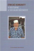 Etnické komunity v kulturní a sociální různosti Etnické komunity v kulturní a sociální různosti