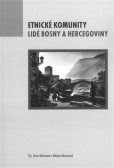 Etnické komunity. Lidé Bosny a Hercegoviny Etnické komunity. Lidé Bosny a Hercegoviny