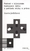 Podvod v klinickém hodnocení léčiv z pohledu etiky a práva Podvod v klinickém hodnocení léčiv z pohledu etiky a práva