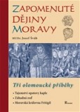 Zapomenuté dějiny Moravy Zapomenuté dějiny Moravy