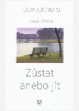 Zůstat anebo jít (2.díl) 2.vydání Zůstat anebo jít (2.díl) 2.vydání