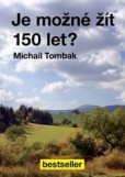Je možné žít 150 let? Je možné žít 150 let?