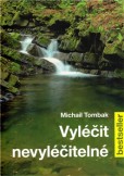 Vyléčit nevyléčitelné Vyléčit nevyléčitelné