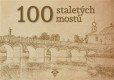 100 staletých mostů 100 staletých mostů