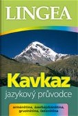 Kavkaz - jazykový průvodce Kavkaz - jazykový průvodce