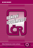 Daňový systém ČR 2012 Daňový systém ČR 2012