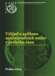 Výklad a aplikace mezinárodních smluv v průběhu času Výklad a aplikace mezinárodních smluv v průběhu času
