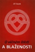 O věčném štěstí a blaženosti O věčném štěstí a blaženosti