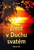 Život v Duchu svatém Život v Duchu svatém