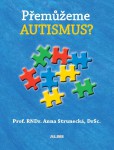 Přemůžeme autismus? Přemůžeme autismus?