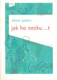 Jak ho nezku…t Jak ho nezku…t