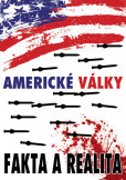 Americké války - Fakta a realita Americké války - Fakta a realita
