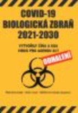 Covid 19 - biologická zbraň 2021 - 2030 Covid 19 - biologická zbraň 2021 - 2030