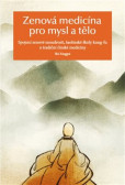 Zenová medicína pro mysl a tělo Zenová medicína pro mysl a tělo