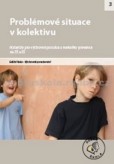 Problémové situace v kolektivu Problémové situace v kolektivu