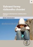 Vybrané formy rizikového chování Vybrané formy rizikového chování