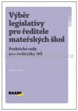 Výběr legislativy pro ředitele MŠ Výběr legislativy pro ředitele MŠ