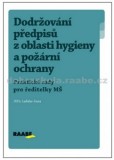 Dodržování předpisů z oblasti hygieny a požární ochrany MŠ Dodržování předpisů z oblasti hygieny a požární ochrany MŠ