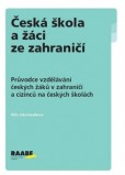 Česká škola a žáci ze zahraničí Česká škola a žáci ze zahraničí