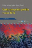 Česká zahraniční politika v roce 2012 Česká zahraniční politika v roce 2012