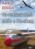Na dokluzu aneb stále s Blaníkem Na dokluzu aneb stále s Blaníkem
