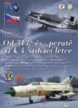 Od 313. (čs.) perutě až k 4. stíhací letce Od 313. (čs.) perutě až k 4. stíhací letce