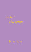 Co teď a co potom Co teď a co potom