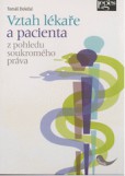 Vztah lékaře a pacienta z pohledu soukromého práva Vztah lékaře a pacienta z pohledu soukromého práva