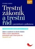 Trestní zákoník a trestní řád s poznámkami a judikaturou Trestní zákoník a trestní řád s poznámkami a judikaturou