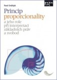 Princip proporcionality a jeho role při interpretaci základních práv a svobod Princip proporcionality a jeho role při interpretaci základních práv a svobod
