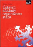 Ústavní základy organizace státu Ústavní základy organizace státu